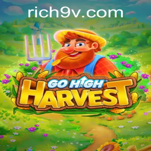 Mastering GoHighHarvest: A Comprehensive Guide to Engaging Gameplay and Strategy